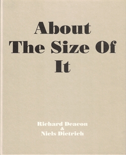 RICHARD DEACON - About Thr Size of it